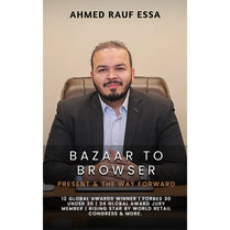 Bazaar To Browser - Present And The Way Forward by Ahmed Rauf Essa (Ebook)